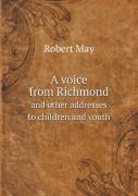 A Voice From Richmond And Other Addresses To Children And Youth