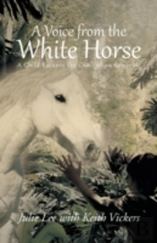 A Voice From The White Horse: A Child Escapes The Cambodian Genocide
