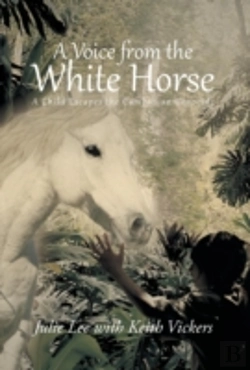 Bertrand.pt - A Voice From The White Horse: A Child Escapes The Cambodian Genocide