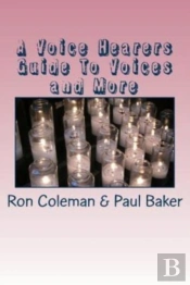 A Voice Hearers Guide To Voices: Includi