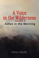 A Voice In The Wilderness - Ashes In The Morning