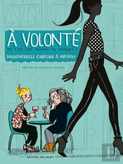 À Volonté ; Tu T'Es Vue Quand Tu Manges ?