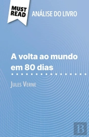A Volta Ao Mundo Em 80 Dias De Jules Verne (Analise Do Livro) : Analise Completa E Resumo Pormenorizado Do Trabalho