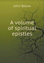 A Volume Of Spiritual Epistles