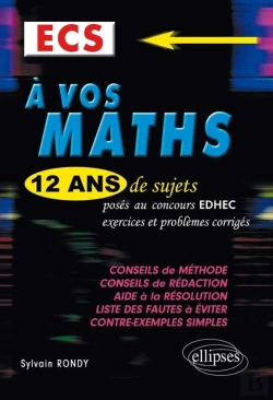 Bertrand.pt - A Vos Maths ! 12 Ans De Sujets Corriges Poses Au Concours Edhec 2001 A 2013 Ecs