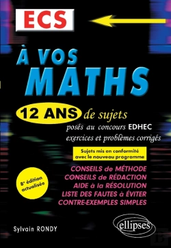 Bertrand.pt - A Vos Maths ! 12 Ans De Sujets Corrigés Posés Au Concours Edhec De 2008 À 2019 - Ecs - 8e Édition