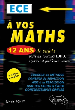 Bertrand.pt - À Vos Maths ! ; 12 Ans De Sujets Corrigés Posés Au Concours Edhec De 2010 À 2021 ; Ece