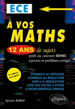Bertrand.pt - A Vos Maths ! 12 Ans De Sujets Corrigés Posés Au Concours Edhec De 2010 À 2021 - Ece