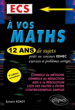 Bertrand.pt - A Vos Maths ! 12 Ans De Sujets Corrigés Posés Au Concours Edhec De 2010 À 2021 - Ecs