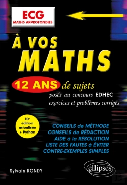 Bertrand.pt - A Vos Maths ! 12 Ans De Sujets Corrigés Posés Au Concours Edhec De 2012 À 2023 - Ecg Maths Approfondies
