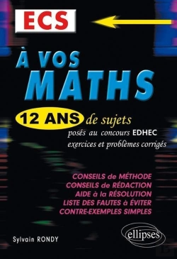 Bertrand.pt - A Vos Maths Ecs 12 Ans De Sujets Corriges Poses Au Concours Edhec De 1999 A 2011 Ecs