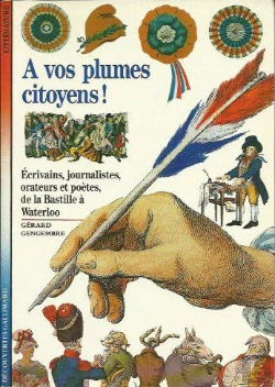 Bertrand.pt - À Vos Plumes, Citoyens ! : Écrivains, Journalistes, Orateurs Et Poètes, De La Bastille À Waterloo