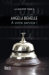 A Votre Service ! (La Societe - Tome 3)
