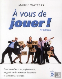 Bertrand.pt - A Vous De Jouer!, 4e Edition - Pour Les Cadres Et Les Professionnels, Un Guide De Recherche D'Emploi