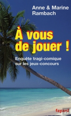 Bertrand.pt - À Vous De Jouer ! Enquête Tragi-Comique Sur Les Jeux-Concours
