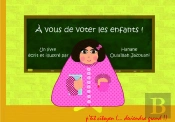 A Vous De Voter Les Enfants