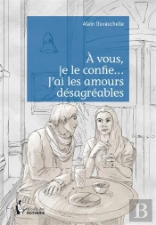 À Vous, Je Le Confie... J'Ai Les Amours Désagréables