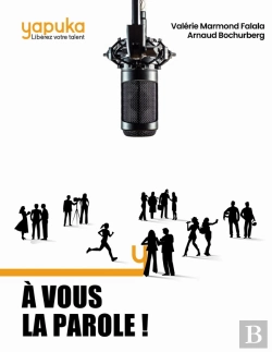 Bertrand.pt - À Vous La Parole : Les Secrets Et Techniques De 15 Experts De La Prise De Parole En Public