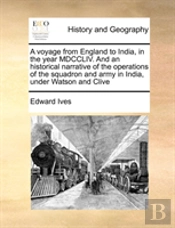 A Voyage From England To India, In The Y