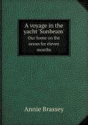 A Voyage In The Yacht 'Sunbeam' Our Home On The Ocean For Eleven Months