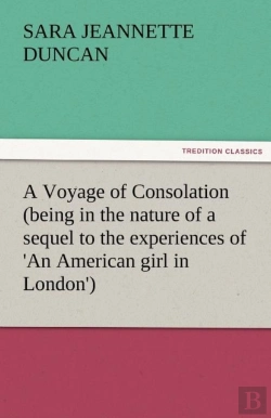 Bertrand.pt - A Voyage Of Consolation (Being In The Nature Of A Sequel To The Experiences Of 'An American Girl In London')