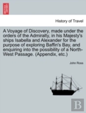 A Voyage Of Discovery, Made Under The Or