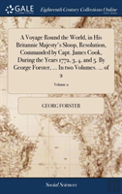 Bertrand.pt - A Voyage Round The World, In His Britannic Majesty'S Sloop, Resolution, Commanded By Capt. James Cook, During The Years 1772, 3, 4, And 5. By George Forster, ... In Two Volumes. ... Of 2; Volume 2