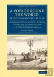 A Voyage Round The World, In The Years Mdccxl, I, Ii, Iii, Iv