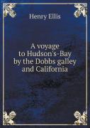 A Voyage To Hudson'S-Bay By The Dobbs Galley And California