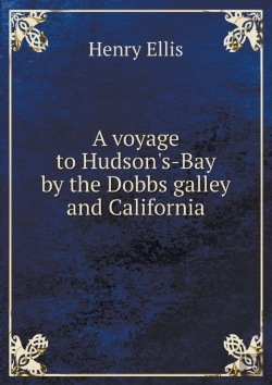 Bertrand.pt - A Voyage To Hudson'S-Bay By The Dobbs Galley And California