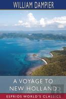 A Voyage To New Holland (Esprios Classics)