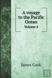 A Voyage To The Pacific Ocean: Volume 4