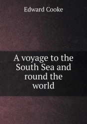 A Voyage To The South Sea And Round The World