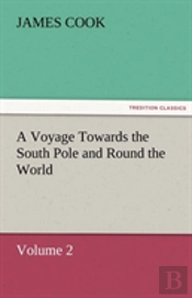 A Voyage Towards The South Pole And Round The World Volume 2