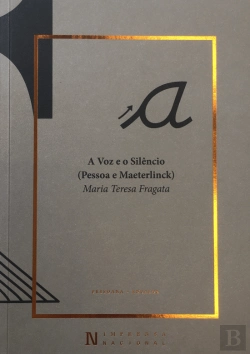 Bertrand.pt - A Voz e o Silêncio (Pessoa e Maeterlinck)