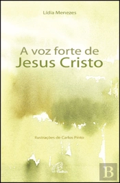 A Voz Forte de Jesus Cristo