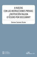 A Vueltas Con Las Instrucciones Previas: ¿Institución Fallida O Tesoro Por Descubrir?