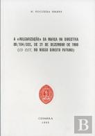 A ''Vulgarização'' da Marca na Directiva 89/104/CEE de 21 de Dezembro de 1988 CID EST, no Nosso Direito Futuro