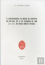 A 'Vulgarização' da Marca na Directiva 89/104/CEE de 21 de Dezembro de 1988 CID EST, no Nosso Direito Futuro