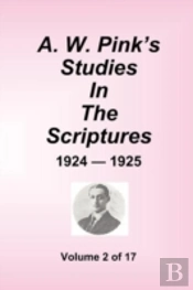 A W. Pink'S Studies In The Scriptures - 1924-25, Volume 2 Of 17