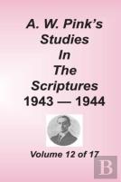 A. W. Pink'S Studies In The Scriptures, Volume 12