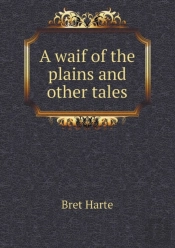 A Waif Of The Plains And Other Tales