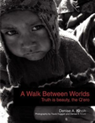 A Walk Between Worlds, Truth Is Beauty, The Q'Ero