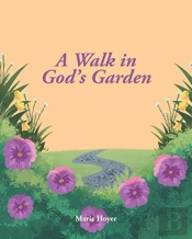 A Walk In God'S Garden
