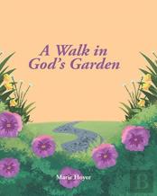 A Walk In God'S Garden