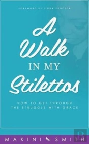 A Walk In My Stilettos