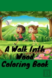 A Walk Inth Wood Coloring Book