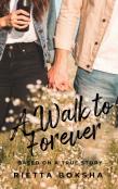 A Walk To Forever