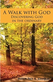 A Walk With God: Discovering God In The