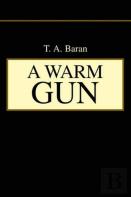 A Warm Gun